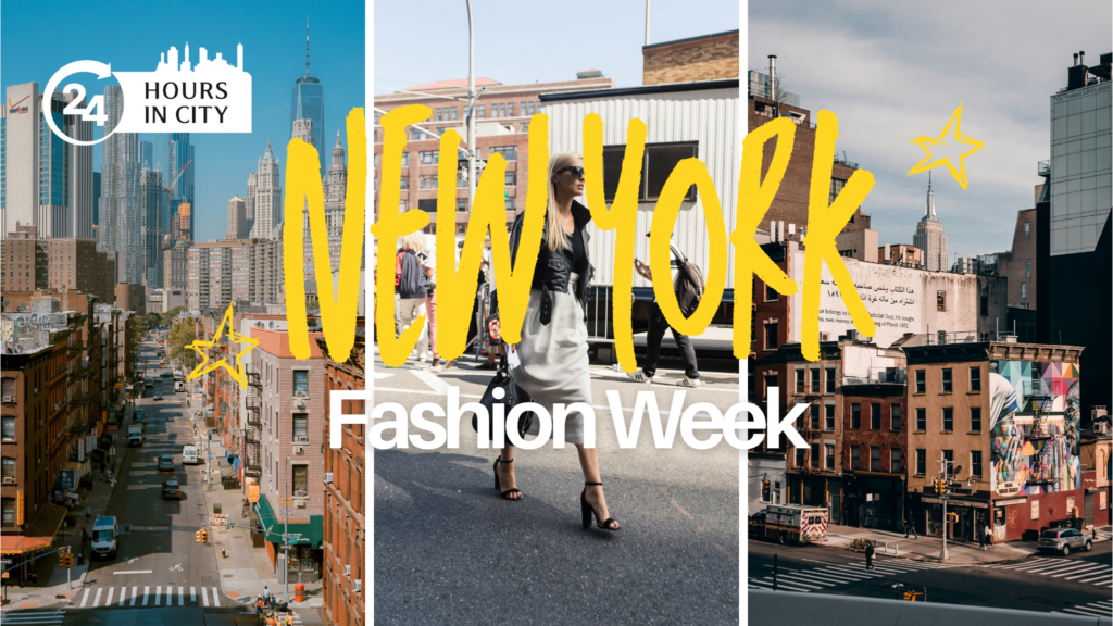 24 hours in city NEW YORK Fashion Week